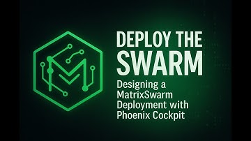 Designing a MatrixSwarm Deployment with Phoenix Cockpit
