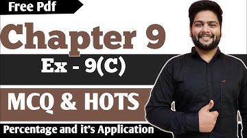 Composite Mathematics Class 7|Chapter - 9|| Ex 9(C)MCQ & HOTS ||Percentage and it