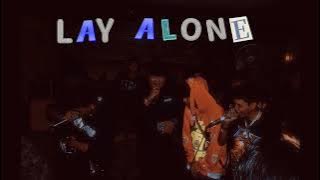 LAY ALONE - LOKA DAG x Hp Blingz Ft. MILE , BABYUNGSIX