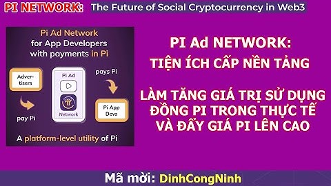 Pi Network: Tiện ích cấp nền tảng Pi Ad làm tăng giá trị sử dụng của đồng Pi và đẩy giá Pi lên cao