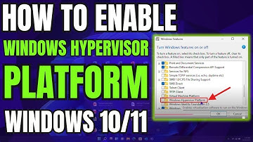 How to Enable Windows Hypervisor Platform on Windows 10/11