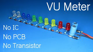 How to make VU Meter without  any ic without transistors  without PCB