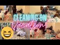 CLEANING ON VACATION + SPEED CLEAN WITH ME + LETS GET IT DONE!