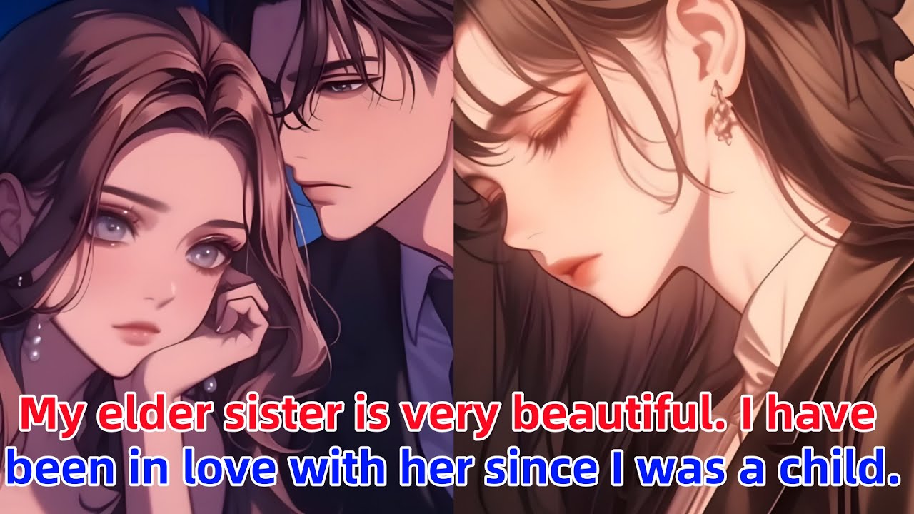 My elder sister is very beautiful. I have been in love with her since I