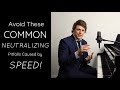 SPEED Is The Great Neutralizer! REFRAIN From These Common Pitfalls