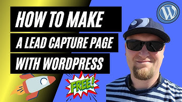 How to Make a Lead Capture Page with Wordpress for Free