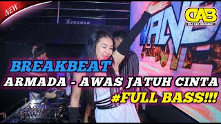 DJ ARMADA - AWAS JATUH CINTA BREAKBEAT VIRAL | DIKA ASIA BREAKBEAT FULL BASS TERBARU