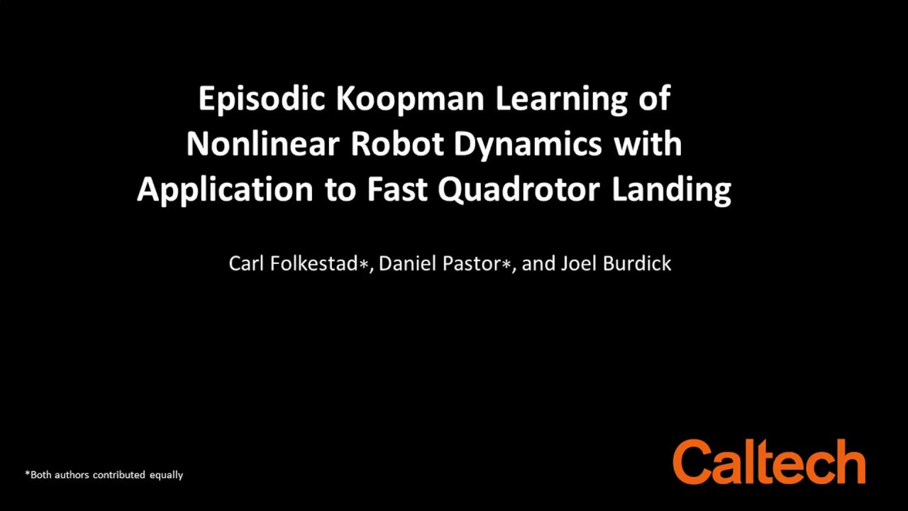 Episodic Koopman Learning Of Nonlinear Robot Dynamics With Application To Fast Quadrotor Landing Youtube