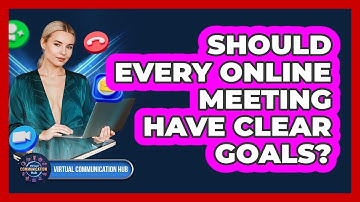 Should Every Online Meeting Have Clear Goals?