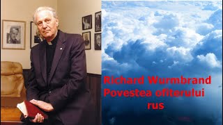 Richard Wurmbrand | Povestea ofițerului rus