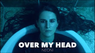 NEONI - Over My Head (Official Music Video)