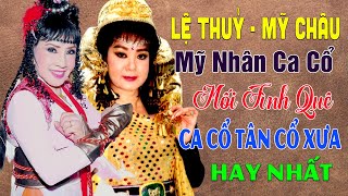 Mối Tình Quê - Mỹ Nhân Ca Cổ Lệ Thủy Mỹ Châu | Ca Cổ Tân Cổ Xưa Chọn Lọc Hay Nhất