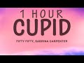 Fifty fifty  cupid twin version lyrics ft sabrina carpenter  1 hour