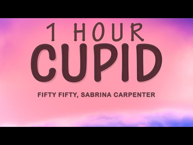 FIFTY FIFTY - Cupid (Twin Version) (Lyrics) ft. Sabrina Carpenter | 1 HOUR class=