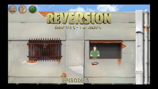 Reversion Chapter 1: The Escape Episode 3 - The Escape!