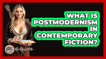 What Is Postmodernism In Contemporary Fiction? - The Prose Path