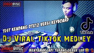 Dj TikTok Viral Anjim Bgt Medley Tukang Keyboard Menyamar jadi Kendang (Test Lop Dtx Versi Keyboard)