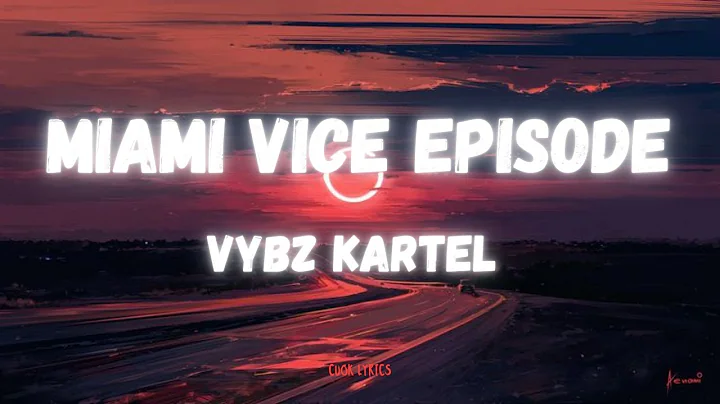 Vybz Kartel - Miami Vice Episode (Lyrics)