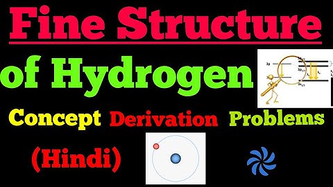 fine structure of hydrogen (hindi)