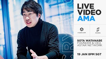 [SDN] - Live Video AMA with Sota Watanabe, Founder & CEO of Astar Network