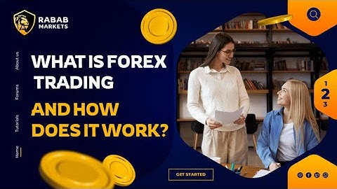 What is Forex Trading and How Does It Work? || Rabab Markets #rababmarkets