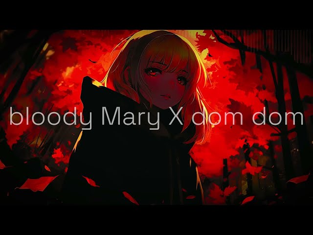 bloody Mary X Dum Dum slowed~ class=