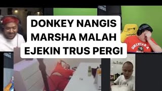 Donkey Nangis Beneran Marsha Datang Malah Di Ejekin Donkey Langung Pergi Trus Tepar