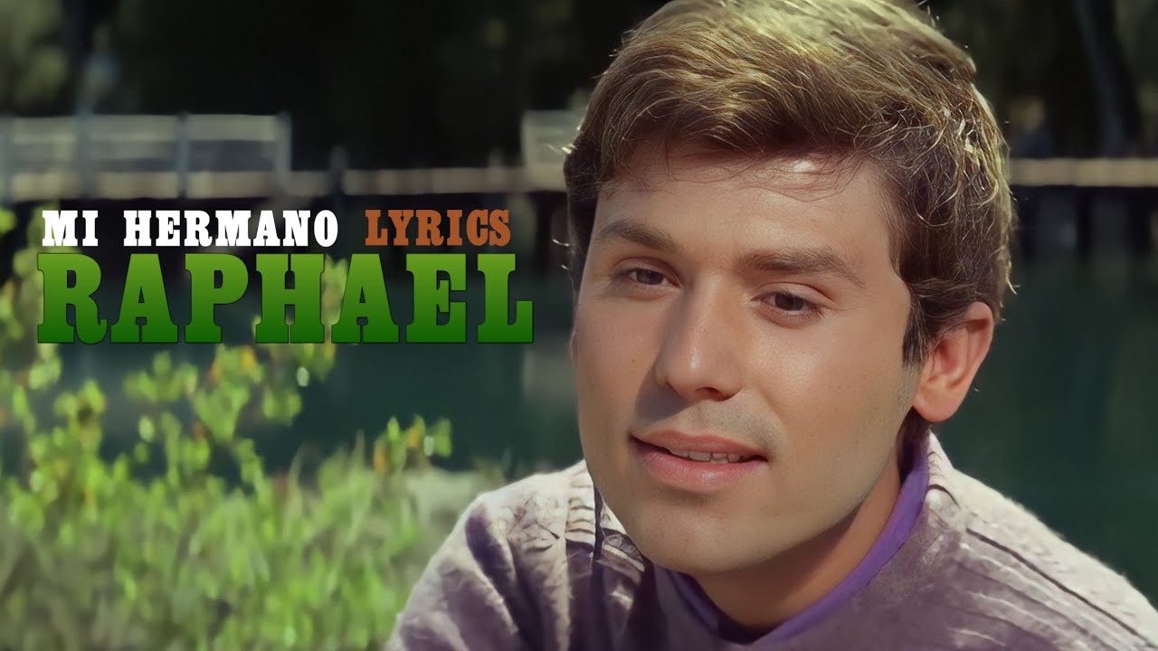 Raphael • Mi hermano (Lyrics)