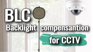 BLC (Backlight Compensation) for security cameras (CCTV Training)