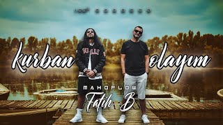 Fatih B. feat Mahoflow - KURBAN OLAYIM [Official Video] prod. by CeyJoe