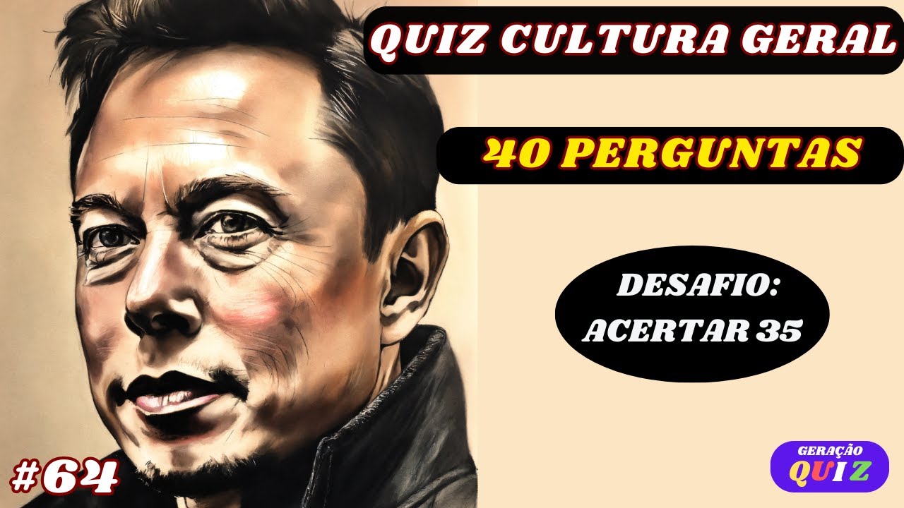 ✅✅😃😃 DESAFIO COM 40 PERGUNTAS CULTURA GERAL - CONHECIMENTOS GERAIS QUIZ #64