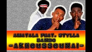 Amatala feat.  Styla Bando - Akhoussounai (Prod. by Salami Agency)