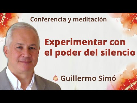 Reposición: Meditación y conferencia: "Experimentar con el poder del silencio”, con Guillermo Simó.