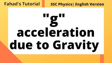 " g "  Acceleration due to Gravity | English Version | Fahad