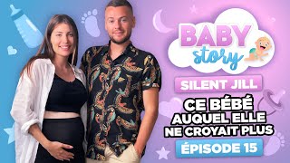 BABY STORY (ÉPISODE 15): SILENT JILL, CE BÉBÉ AUQUEL ELLE NE CROYAIT PLUS