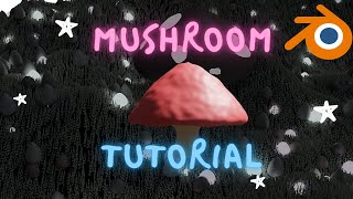 Create a pretty mushroom fast   blender 2 9
