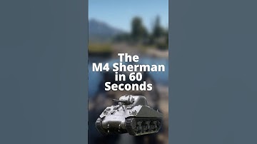 The M4 Sherman in 60 SECONDS!