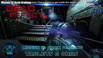 Dead Effect 2 - Mission 18: Brain draining - Tablets & Orbs Locations