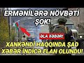 ƏLA XƏBƏR! XANKƏNDİ HAQQINDA ŞAD XƏBƏR İNDİCƏ ELAN OLUNDU! - XEBERLER , SON XEBER 2021