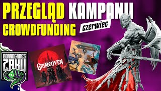 PRZEGLĄD CROWDFUNDING - Kickstarter, Gamefound, Kampanie Gier Planszowych - czerwiec