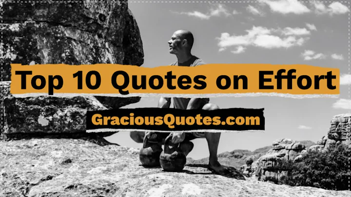 Top 10 Quotes on Effort - Gracious Quotes