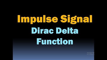 Dirac Delta Function (Impulse Signal) - Standard Signals - Elementary Signals