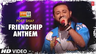 Friendship Anthem: Poet Shaf, Anurag Saikia | Mtv Hustle Season 3 REPRESENT | Hustle 3.0