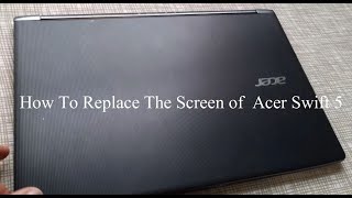 replace laptop screen [Acer Swift 5 