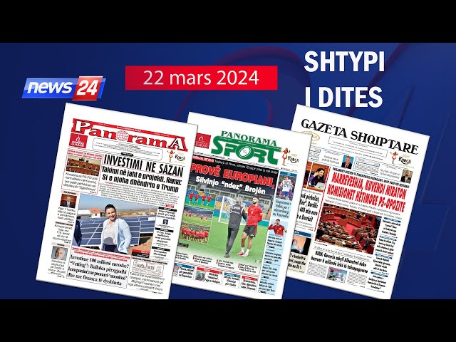 22 mars 2024 "Shtypi i dites" në News24 - "Koha për t'u zgjuar" ne studio Edvin Peçi