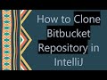 How to Clone Bitbucket Repository in IntelliJ
