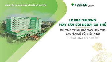 PGS.TS.BS Nguyễn Văn Ân "Cập nhật chẩn đoán và điều trị Sỏi tiết niệu" - Bệnh viện Hoàn Mỹ Thủ Đức