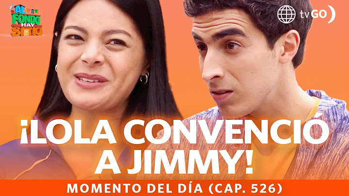 Al Fondo hay Sitio 11: Jimmy became Lola “lover” (Episode n°526)