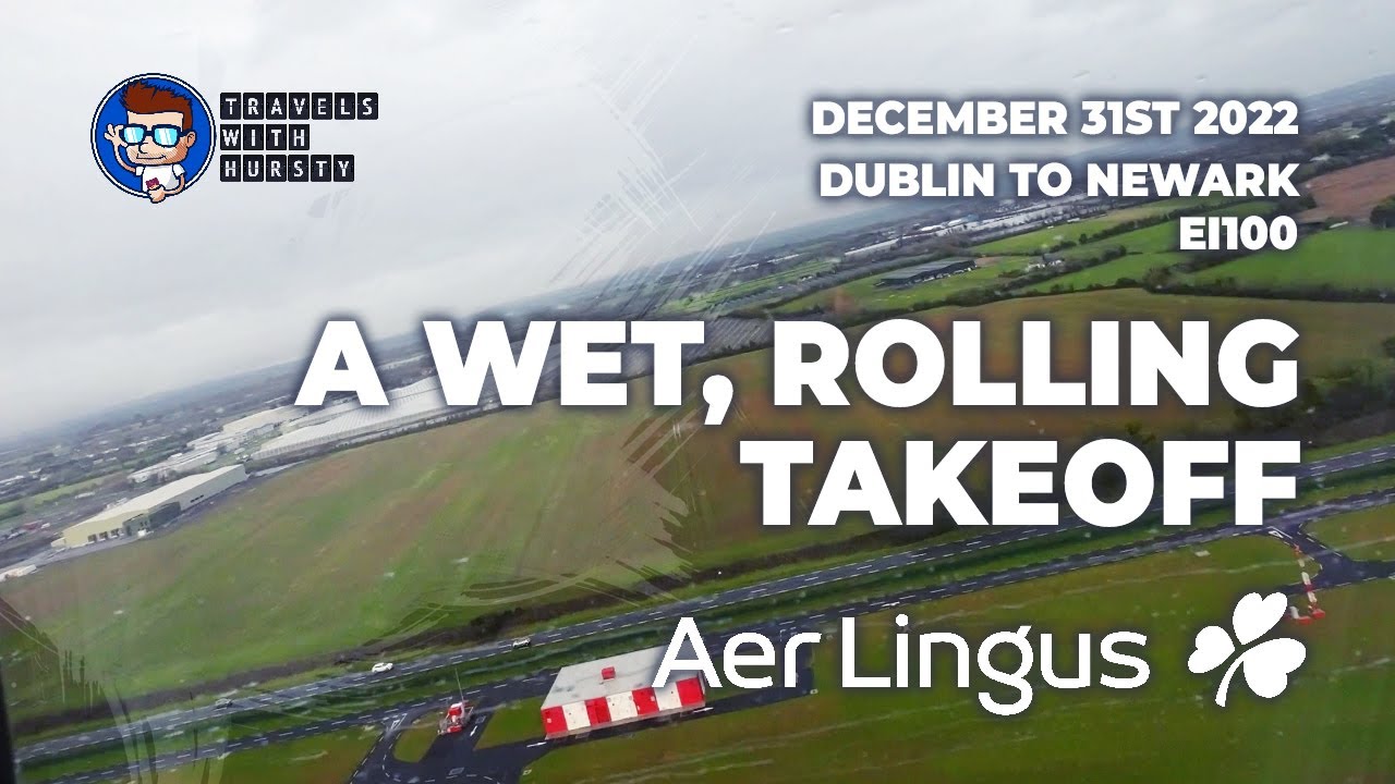 Aer Lingus A321Neo, A Wet, Rolling Takeoff Dublin to Newark YouTube