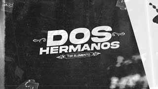 Video thumbnail of "Dos Hermanos - (Videos Con Letras) - T3R Elemento - DEL Records 2020"